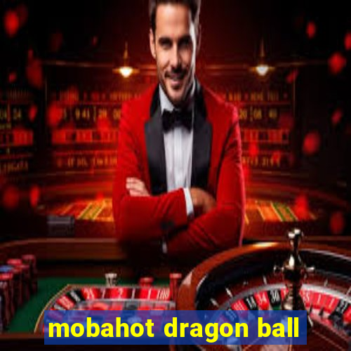 mobahot dragon ball